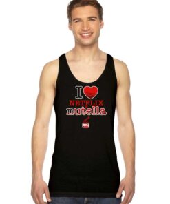 I Love Netflix On Nutella Jam Tank Top