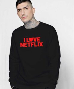 I Love Netflix Show Heart Logo Sweatshirt