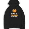 I Put Pumpkin In That Oven Halloween Hoodie