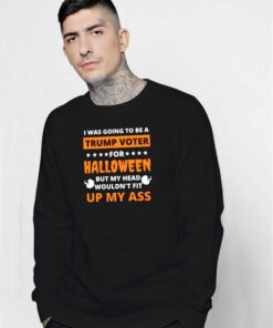 I Was Going To Be A Trump Voter Halloween Sweatshirt