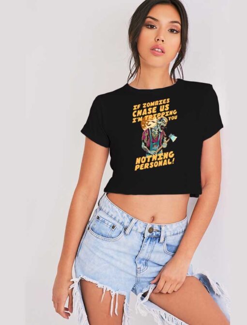 If Zombies Chase Us I'm Tripping You Crop Top Shirt