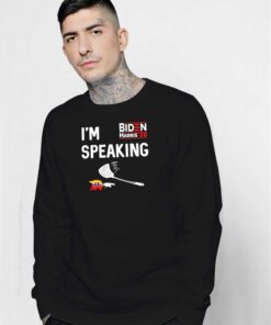 I'm Speaking Biden Harris 2020 Election Debate Sweatshirt