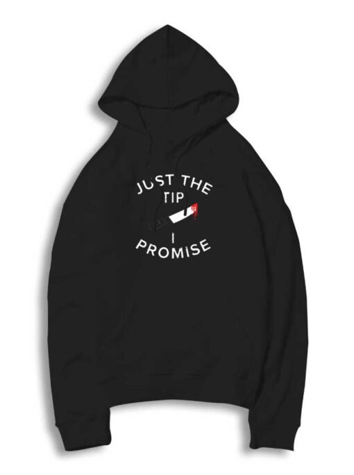 Just The Tip I Promise Halloween Joke Hoodie