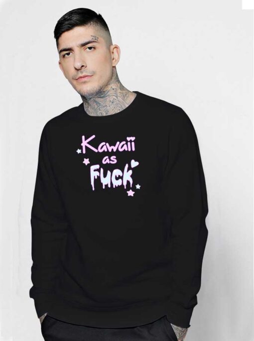 Kawaii As Fuck Dripping Star Sweatshirt