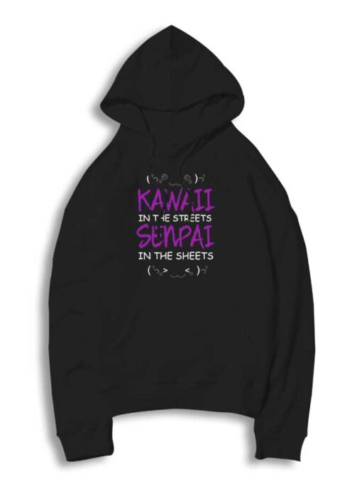 Kawaii In The Streets Senpai In The Sheets Hoodie