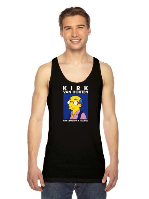 Kirk Van Houten Can I Borrow A Feeling Tank Top