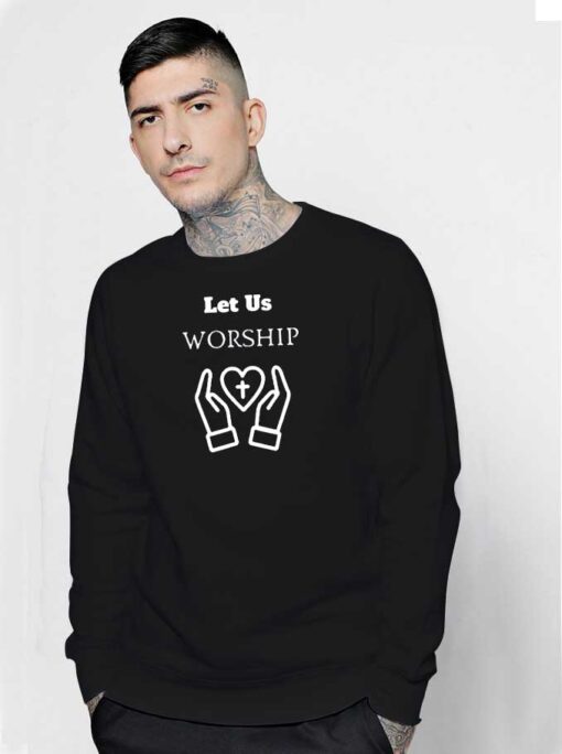 Let Us Worship Jesus Heart Sweatshirt