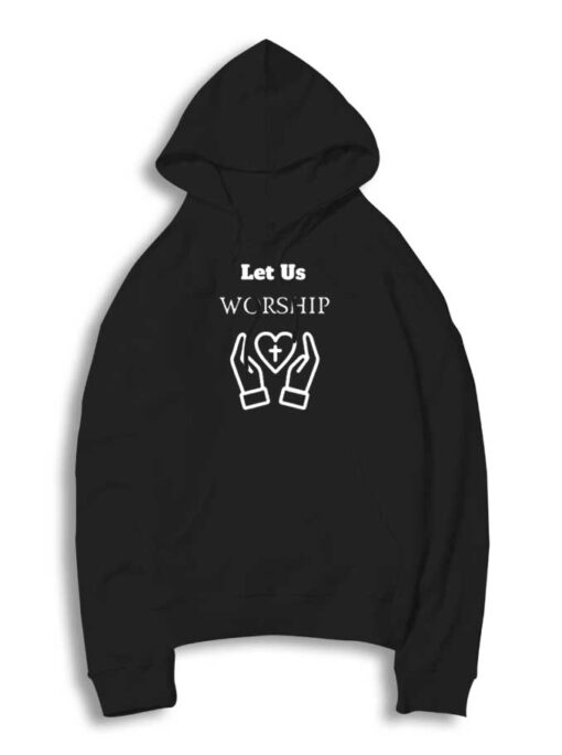 Let Us Worship Jesus Heart Hoodie