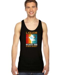 Liquor Because 2020 Is Boo Sheet Beer Tank Top