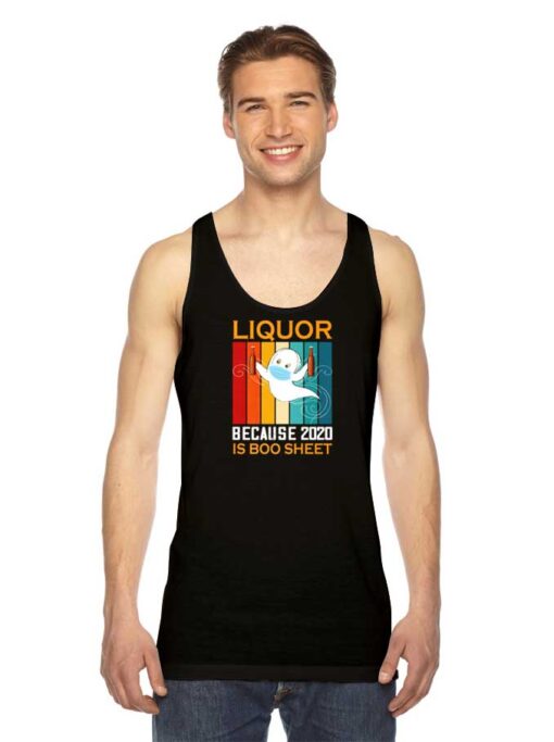 Liquor Because 2020 Is Boo Sheet Beer Tank Top