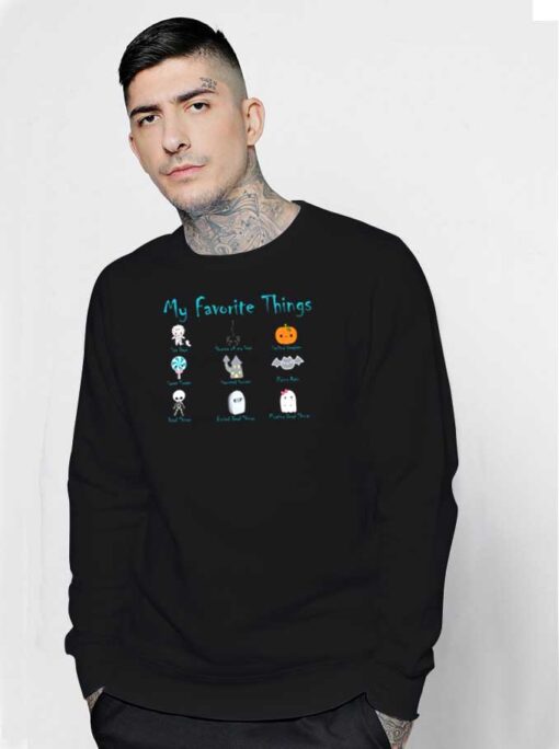 My Favorite Things About Halloween Sweatshirt