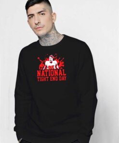 National Tight End Day Football Sweatshirt