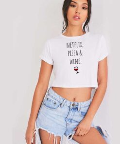 Netflix Pizza & Wine Glass Quote Crop Top Shirt