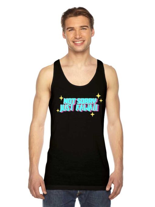 Not Sorry Just Kawaii Quote Tank Top