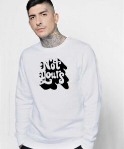 Not Yours Vintage Word Art Logo Sweatshirt