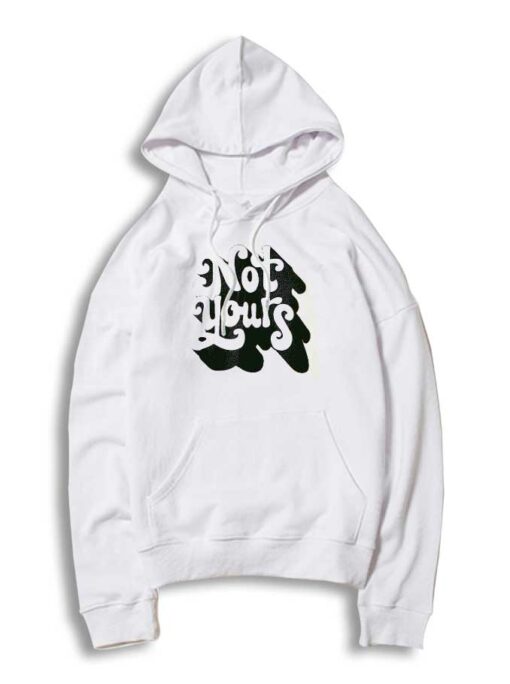 Not Yours Vintage Word Art Logo Hoodie