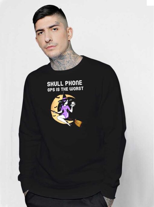 Skull Phone GPS Is The Worst Witch Sweatshirt