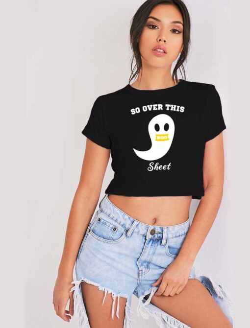 So Over This Boo Sheet Ghost Halloween Crop Top Shirt