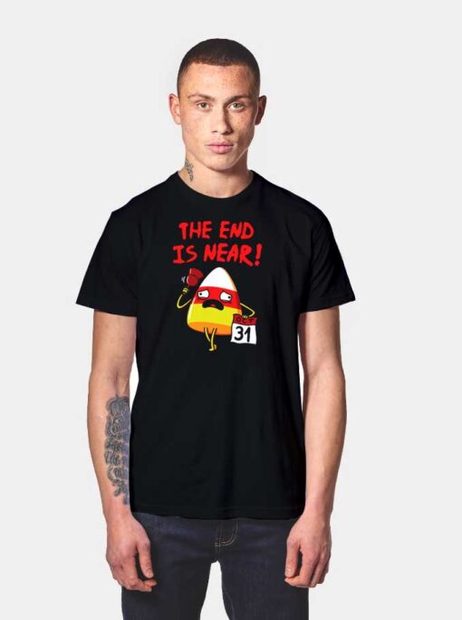 The End Is Near 31 October Candy Halloween T Shirt