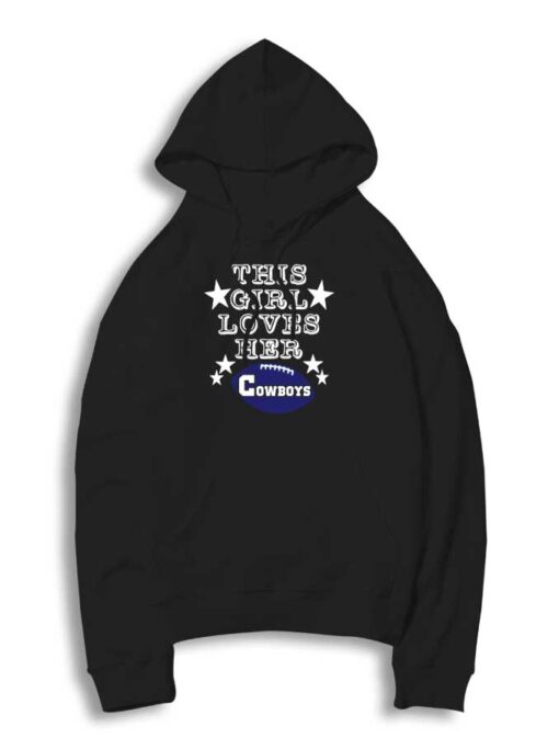 This Girl Loves Her Cowboys Dallas Hoodie