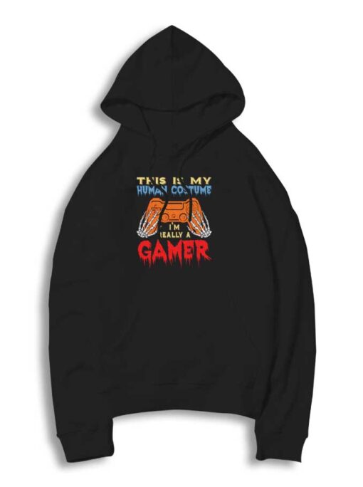 This Is My Human Costume I'm Really A Gamer Halloween Hoodie