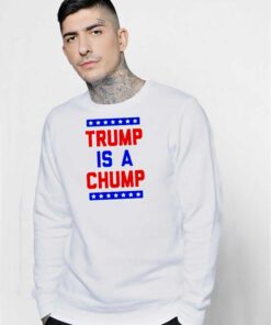 Trump Is A Chump American Logo Sweatshirt