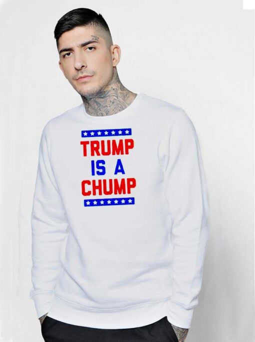 Trump Is A Chump American Logo Sweatshirt