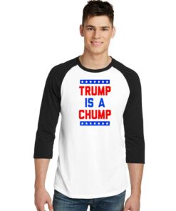 Trump Is A Chump American Logo Raglan Tee