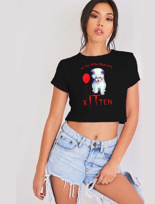 We All Meow Down Here Kitten IT Crop Top Shirt