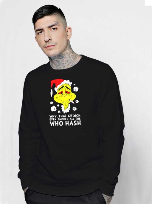 Why That Grinch Even Smoked Santa Hat Sweatshirt