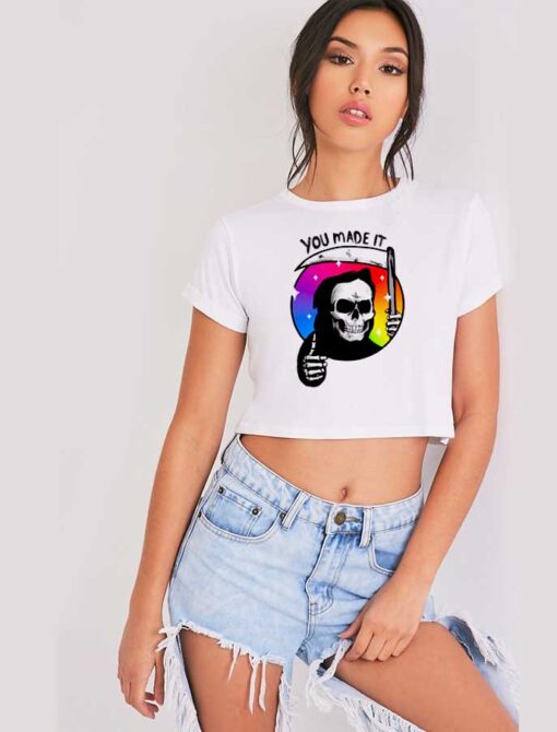 Yay You Made It Rainbow Grim Reaper Crop Top Shirt