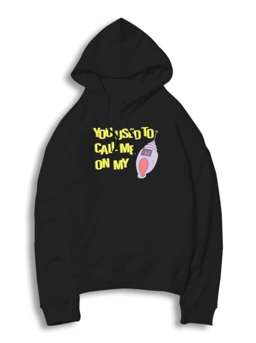 You Used to Call Me On My Phone Spongebob Hoodie