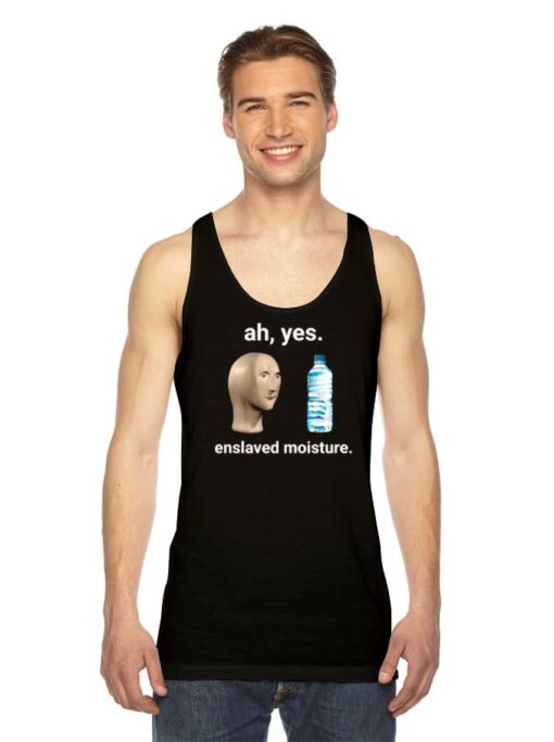 Ah Yes Enslaved Moisture Bottled Water Tank Top