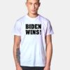 Biden Wins America President Election T Shirt