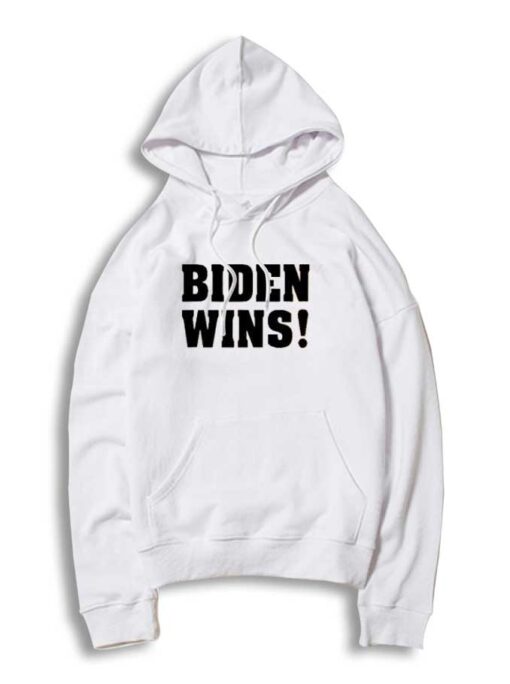 Biden Wins America President Election Hoodie