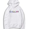 Equal Rights Equality For All Hoodie