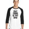 Guy Fieri Is My Dad Quote Raglan Tee