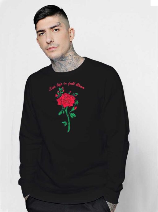 Live Life In Fall Bloom Red Rose Sweatshirt