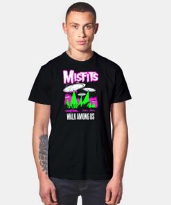 Misfits Walk Among Us Alien UFO T Shirt