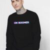 OK Boomer Blurry Funny Quote Sweatshirt