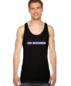 OK Boomer Blurry Funny Quote Tank Top