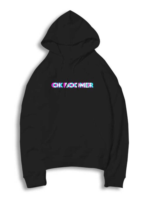 OK Boomer Blurry Funny Quote Hoodie