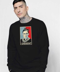 Ruth Bader Ginsburg I Dissent Queen Sweatshirt