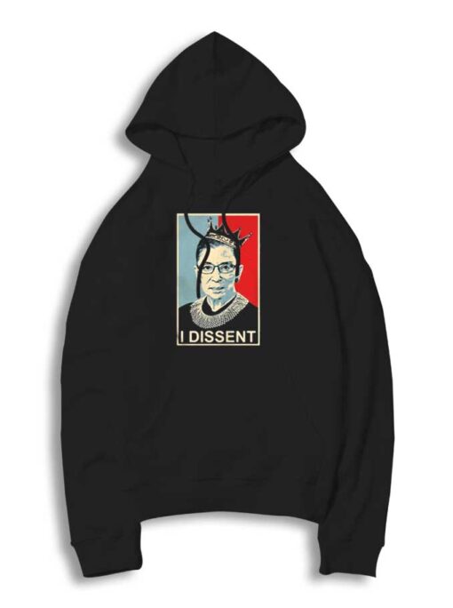 Ruth Bader Ginsburg I Dissent Queen Hoodie