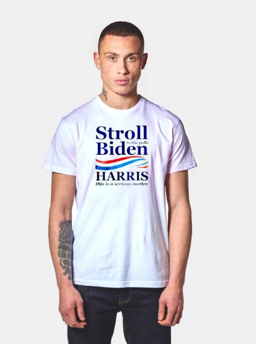 Stroll To The Polls Biden Harris America T Shirt