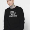 Treat People with Kindness Quote Sweatshirt