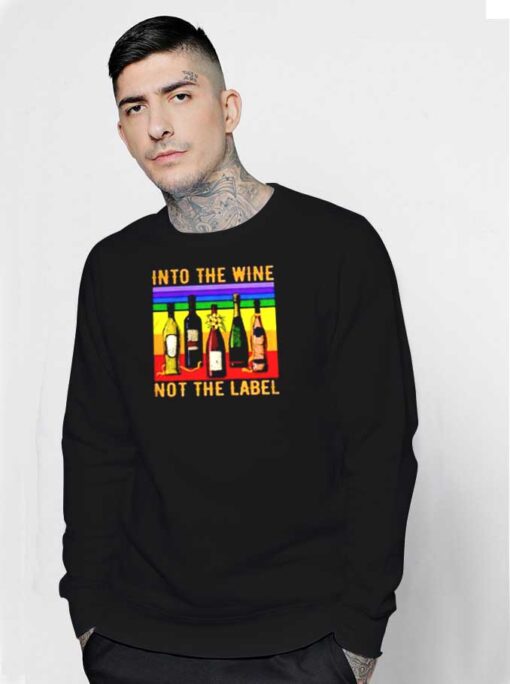 Vintage Into The Wine Not The Label Sweatshirt