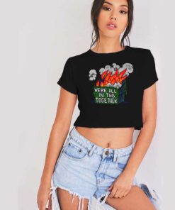 We're All In This Together Flaming Dump Crop Top Shirt