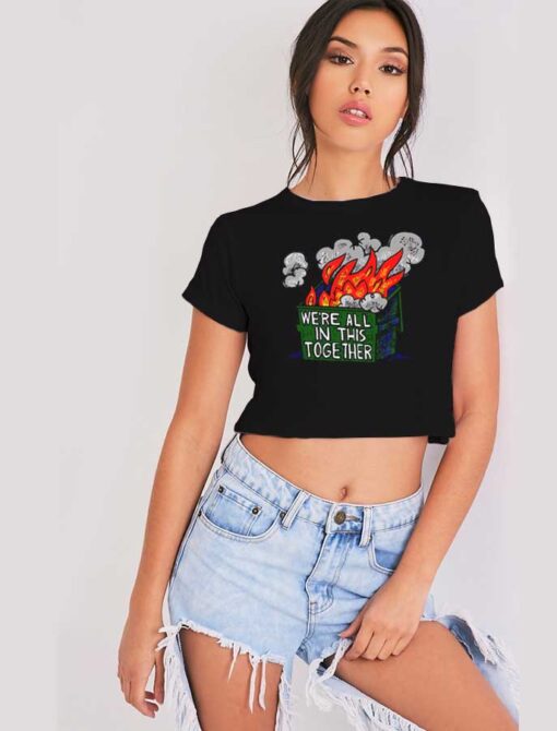 We're All In This Together Flaming Dump Crop Top Shirt