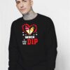 When I We You Dip Ice Cream Love Sweatshirt